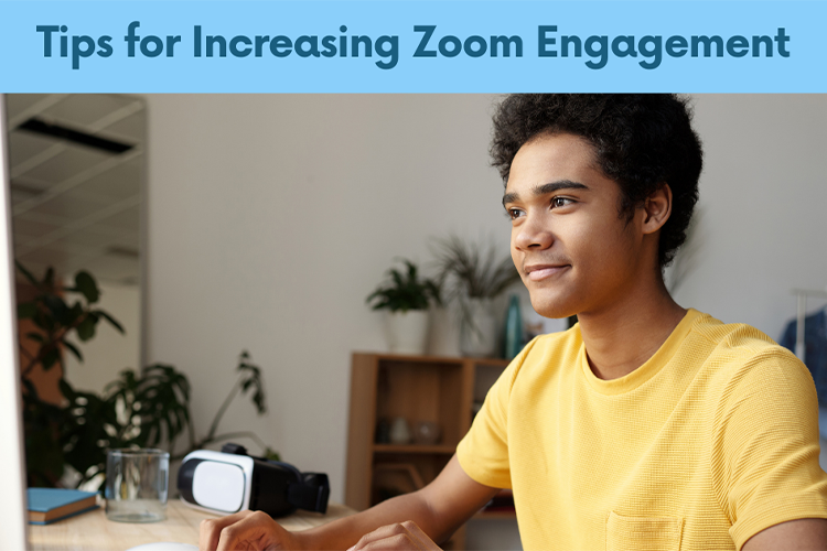 Tips for Increasing Zoom Engagement