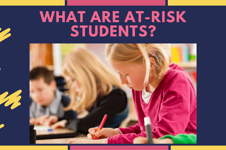 What are At-Risk Students