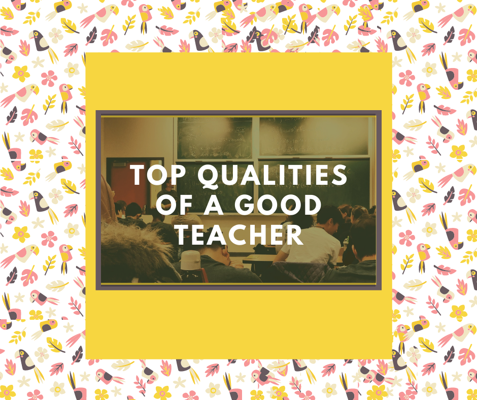 Top Qualities of a Good Teacher | MTS Blog