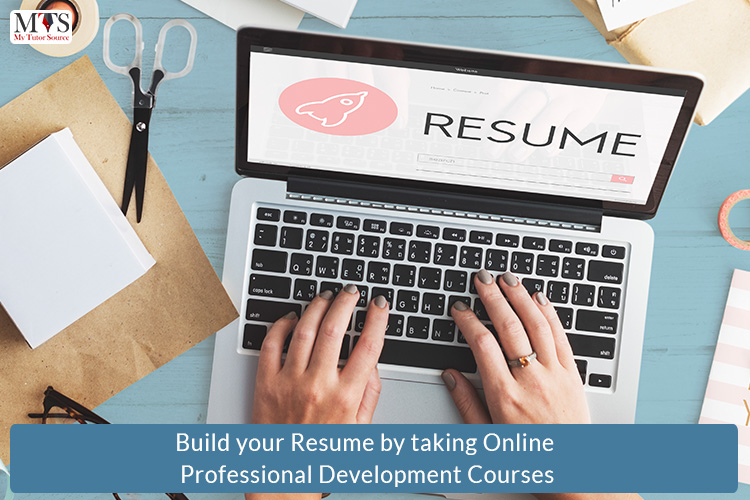 Build your Resume by taking Online Professional Development Courses